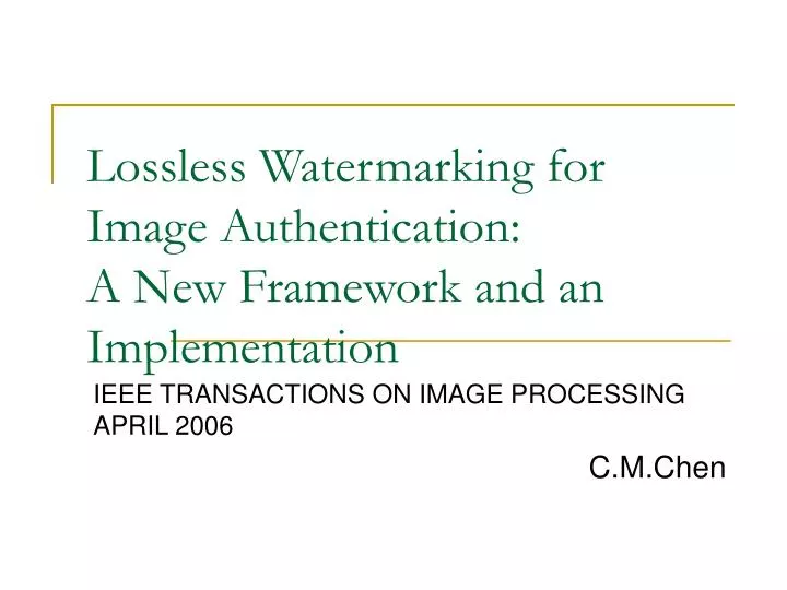 lossless watermarking for image authentication a new framework and an implementation