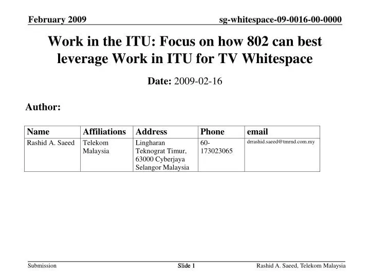 work in the itu focus on how 802 can best leverage work in itu for tv whitespace