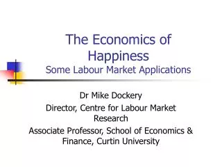 The Economics of Happiness Some Labour Market Applications