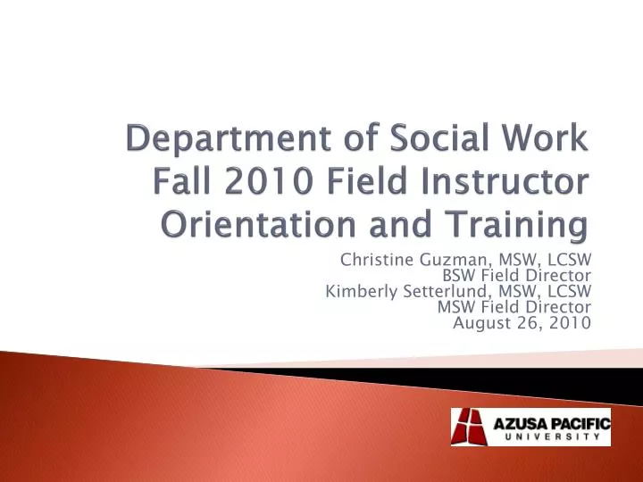department of social work fall 2010 field instructor orientation and training