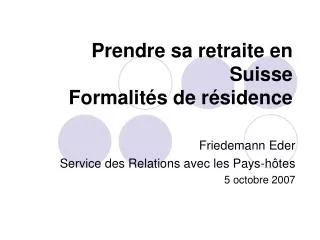 prendre sa retraite en suisse formalit s de r sidence