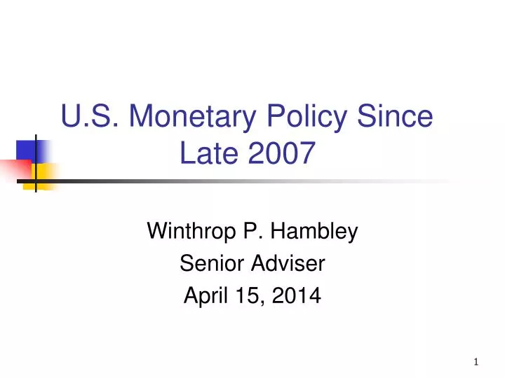 u s monetary policy since late 2007