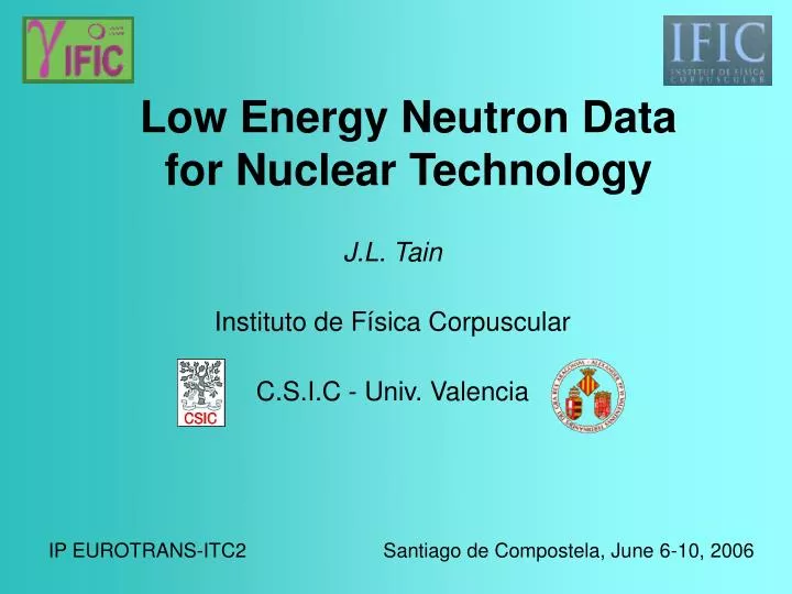 low energy neutron data for nuclear technology