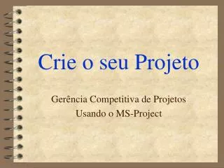 crie o seu projeto