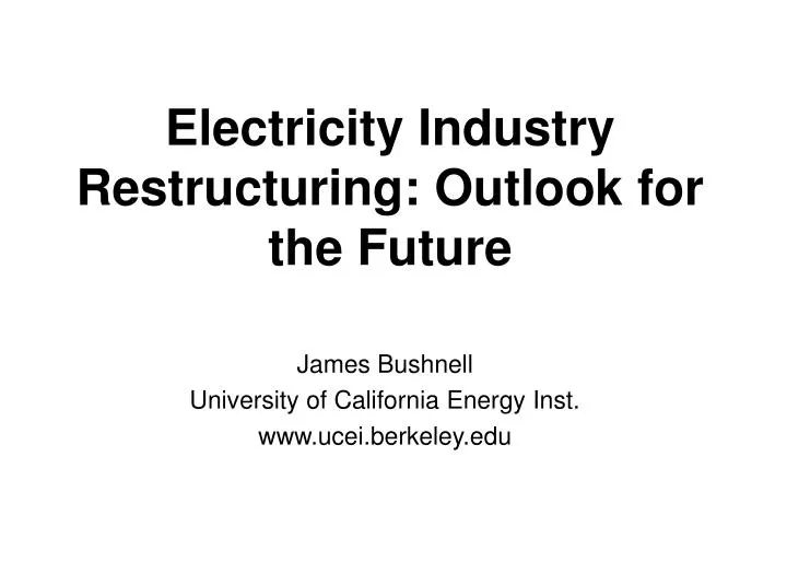 electricity industry restructuring outlook for the future