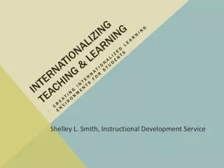 Internationalizing Teaching &amp; Learning