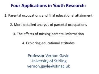 Professor Vernon Gayle University of Stirling vernon.gayle@stir.ac.uk
