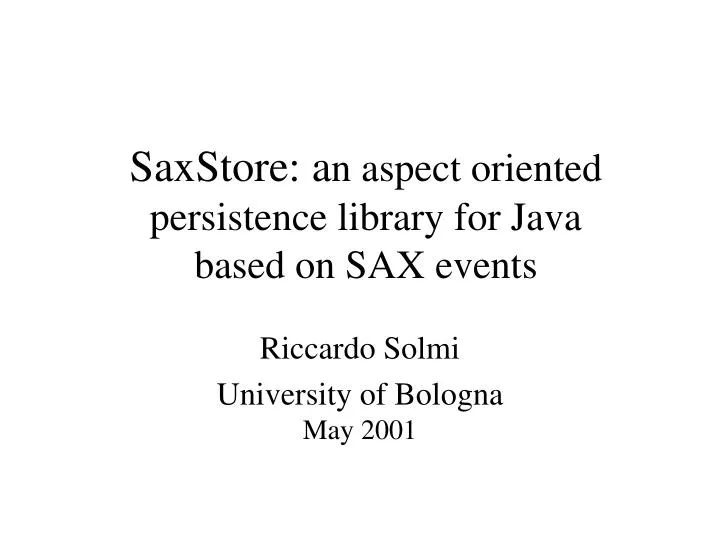 saxstore a n aspect oriented persistence library for java based on sax events