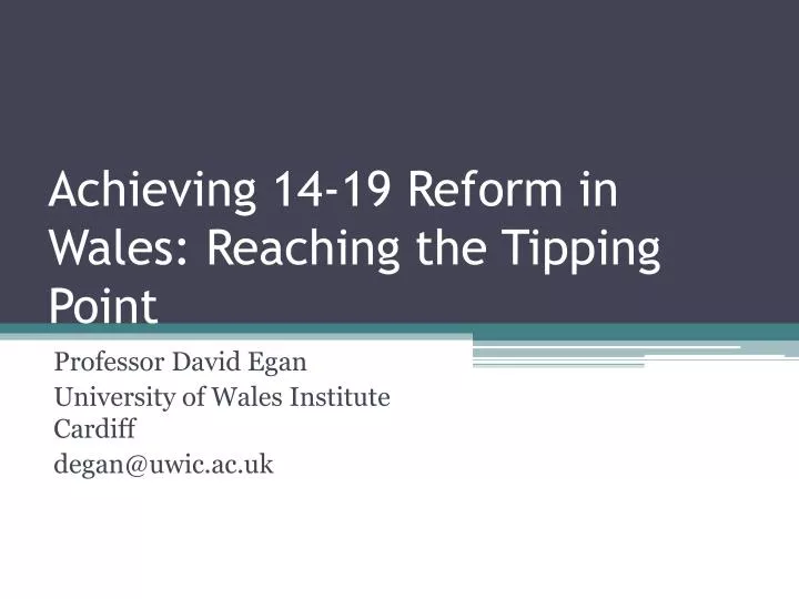 achieving 14 19 reform in wales reaching the tipping point