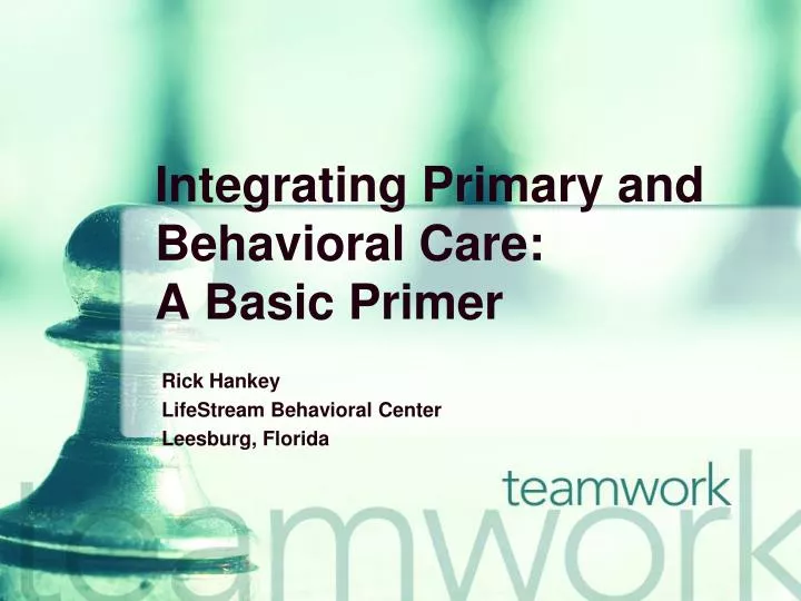 PPT - Integrating Primary And Behavioral Care: A Basic Primer ...