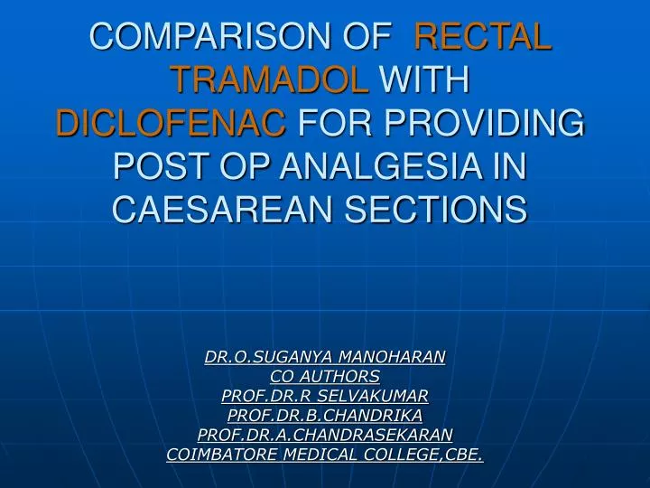 comparison of rectal tramadol with diclofenac for providing post op analgesia in caesarean sections