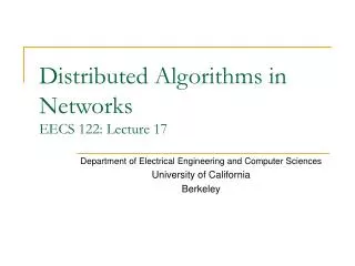 Distributed Algorithms in Networks EECS 122: Lecture 17
