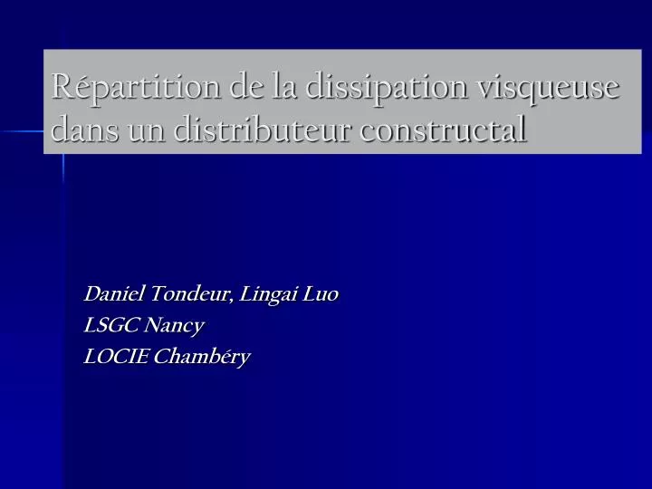 r partition de la dissipation visqueuse dans un distributeur constructal