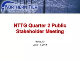 NTTG Quarter 2 Public Stakeholder Meeting
