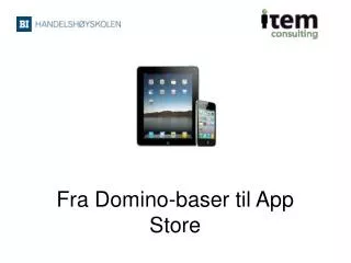 fra domino baser til app store