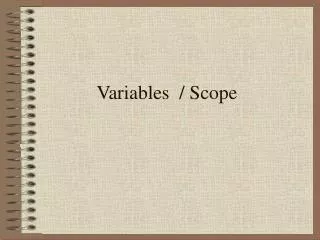 Variables / Scope