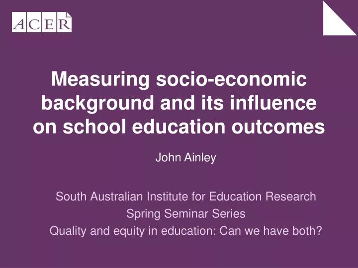 measuring socio economic background and its influence on school education outcomes