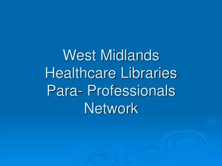 west midlands healthcare libraries para professionals network