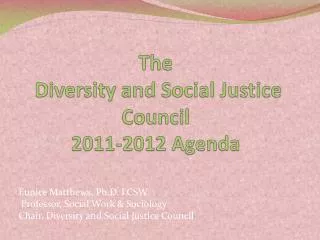 The Diversity and Social Justice Council 2011-2012 Agenda