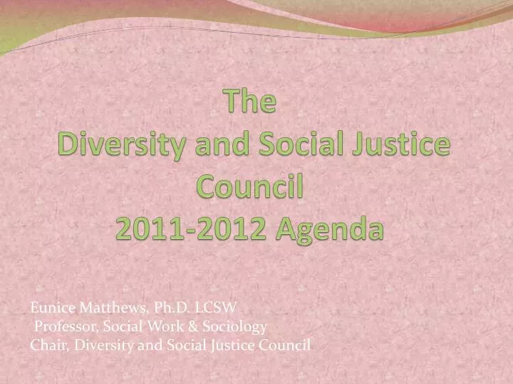 the diversity and social justice council 2011 2012 agenda