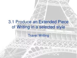 3.1 Produce an Extended Piece of Writing in a selected style