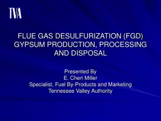 FLUE GAS DESULFURIZATION (FGD) GYPSUM PRODUCTION, PROCESSING AND DISPOSAL