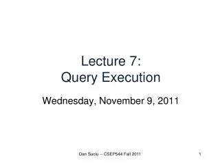 Lecture 7: Query Execution