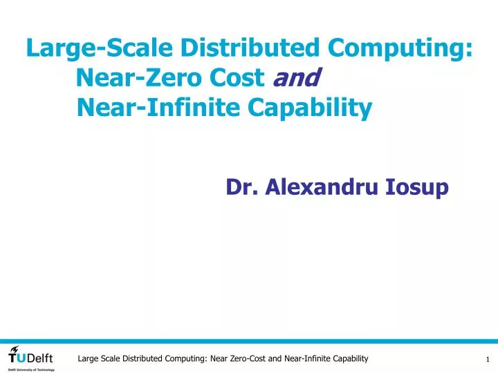 large scale distributed computing near zero cost and near infinite capability