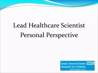Lead Healthcare Scientist Personal Perspective