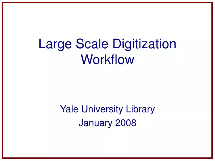 large scale digitization workflow