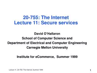 20-755: The Internet Lecture 11: Secure services