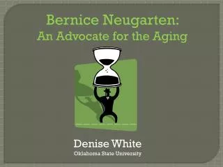 Bernice Neugarten : An Advocate for the Aging