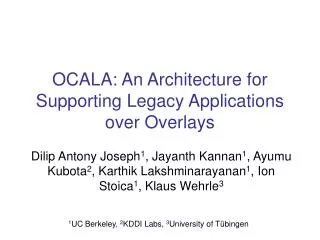 ocala an architecture for supporting legacy applications over overlays