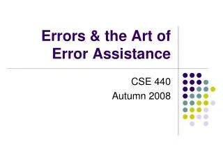 Errors &amp; the Art of Error Assistance