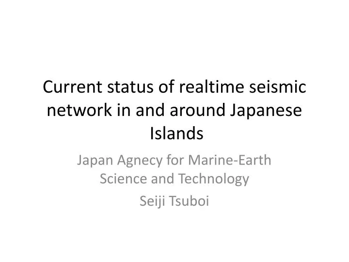 current status of realtime seismic network in and around japanese islands