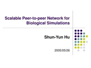 Scalable Peer-to-peer Network for Biological Simulations