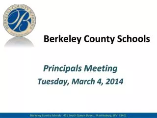 Berkeley County Schools Principals Meeting Tues day, March 4 , 2014