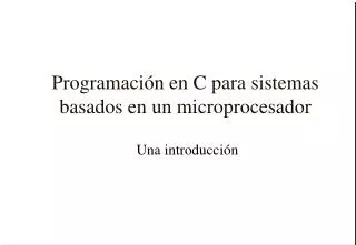 programaci n en c para sistemas basados en un microprocesador