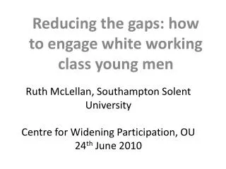 Reducing the gaps: how to engage white working class young men