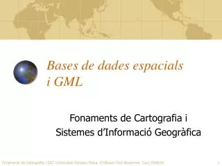 Bases de dades espacials i GML