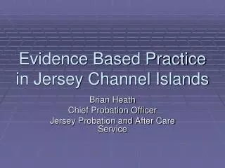 Evidence Based Practice in Jersey Channel Islands