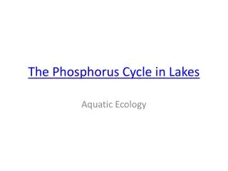 The Phosphorus Cycle in Lakes