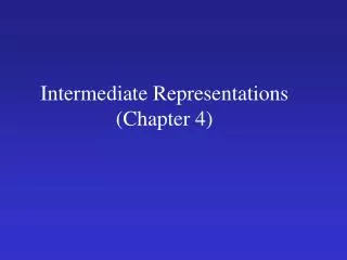 Intermediate Representations (Chapter 4)