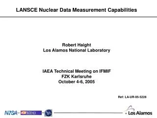 Robert Haight Los Alamos National Laboratory IAEA Technical Meeting on IFMIF FZK Karlsruhe