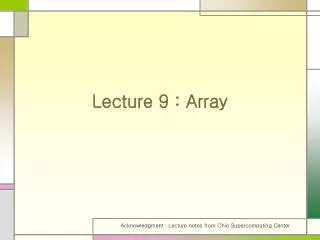 Lecture 9 : Array