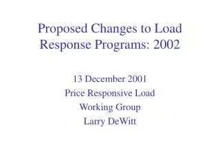 Proposed Changes to Load Response Programs: 2002