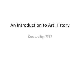 An Introduction to Art History