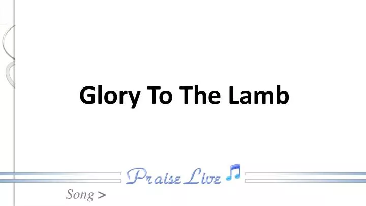 glory to the lamb