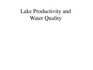 Lake Productivity and Water Quality