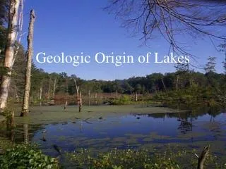 Geologic Origin of Lakes